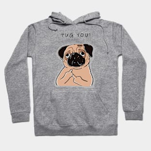 Pug You; Funny Pug Art Design on White Hoodie